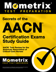 Secrets of the AACN Certification Exams Study Guide