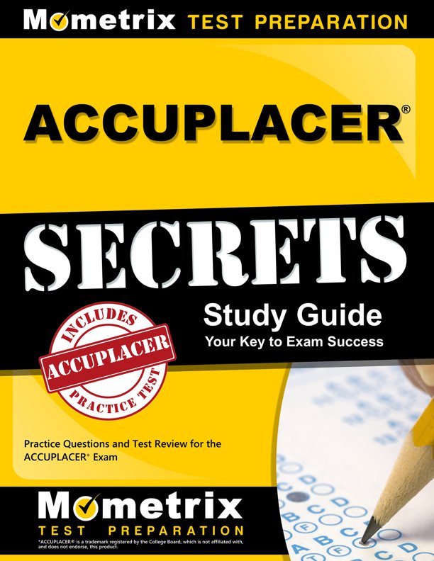 ACCUPLACER Exam Secrets Study Guide