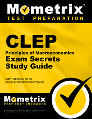 CLEP Principles of Macroeconomics Exam Secrets Study Guide