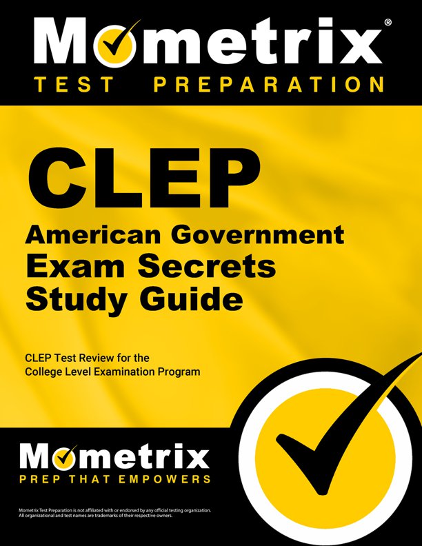 CLEP American Government Exam Secrets Study Guide