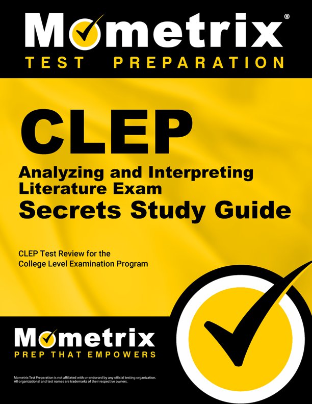 CLEP Analyzing and Interpreting Literature Exam Secrets Study Guide