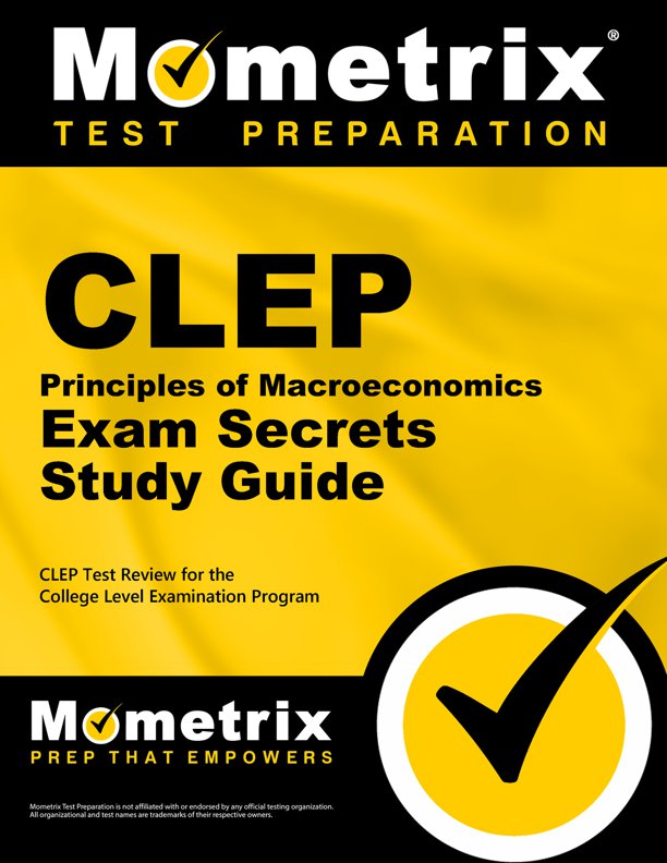 CLEP Principles of Macroeconomics Exam Secrets Study Guide