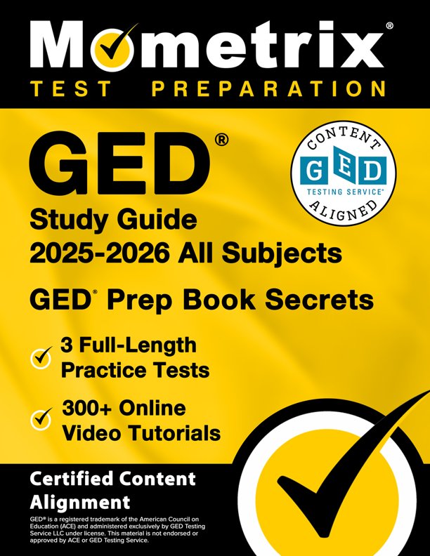 GED Study Guide 2023-2024 All Subjects - 3 Full-Length Practice Tests, GED Prep Book Secrets, Step-by-Step Review Video Tutorials: [Certified Content Alignment], ISBN: 9781516722457