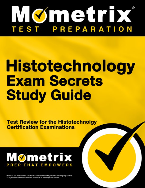 Histotechnology Exam Secrets Study Guide