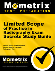 Limited Scope of Practice in Radiography Exam Secrets Study Guide