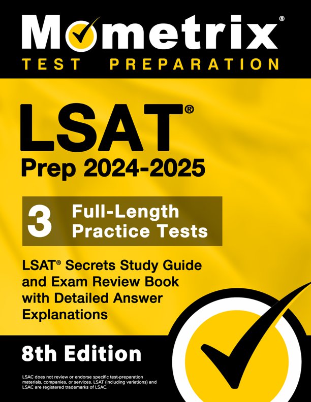 LSAT Prep 2023-2024 - 3 Full-Length Practice Tests, LSAT Secrets Study Guide and Exam Review Book with Detailed Answer Explanations: [7th Edition], ISBN: 9781516722495