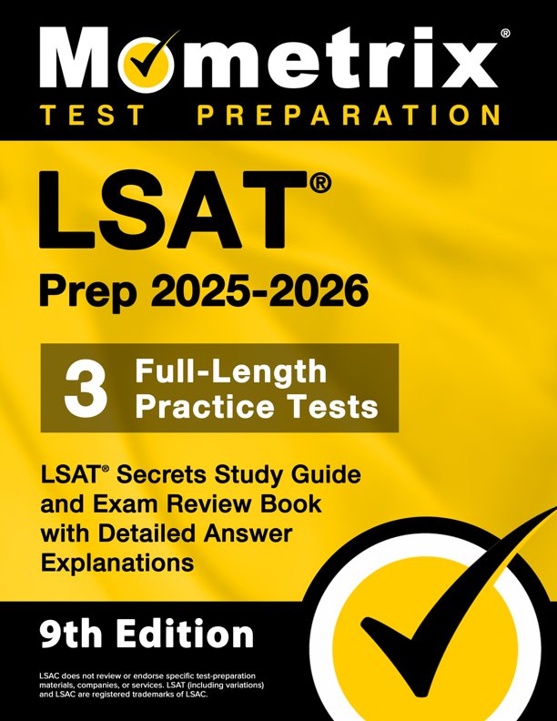 LSAT Prep 2025-2026 - 3 Full-Length Practice Tests, LSAT Secrets Study Guide and Exam Review Book with Detailed Answer Explanations: [9th Edition], ISBN: 9781516727506