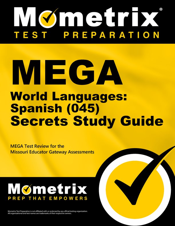 MEGA World Languages: Spanish Secrets- How to Pass the MEGA World Languages: Spanish Test