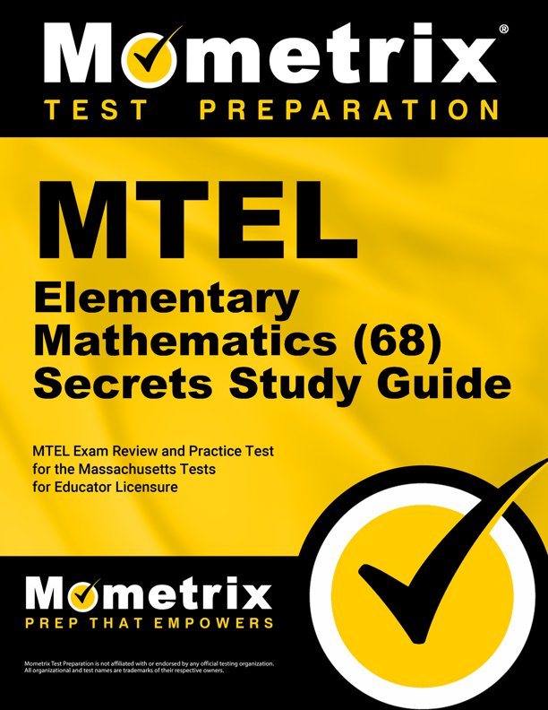 MTEL Elementary Mathematics Exam Secrets Study Guide