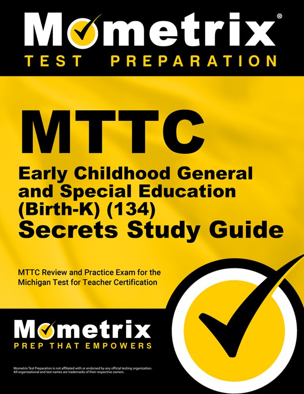 MTTC Early Childhood Education (General and Special Education) Test Secrets Study Guide