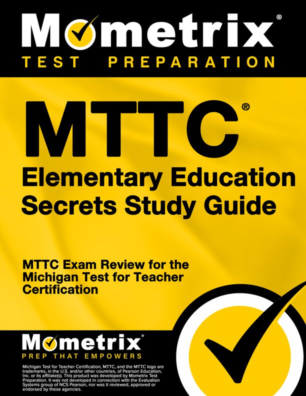 MTTC Elementary Education Test Secrets Study Guide