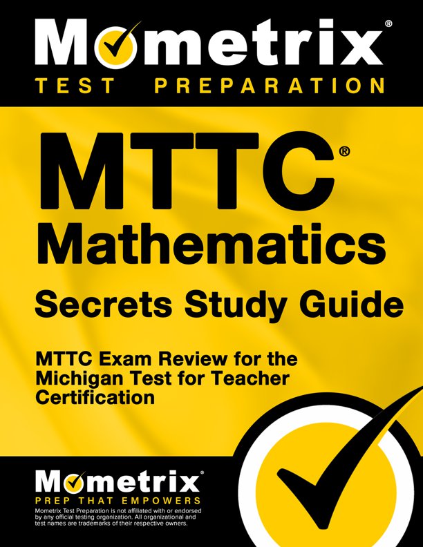 MTTC Mathematics Test Secrets Study Guide