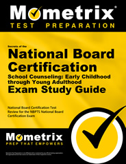 Secrets of the National Board Certification School Counseling: Early Childhood through Young Adulthood Exam Study Guide