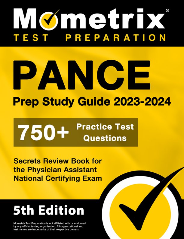 PANCE Prep Study Guide 2023-2024 - 750+ Practice Test Questions, Secrets Review Book for the Physician Assistant National Certifying Exam: [5th Edition], ISBN: 9781516724116