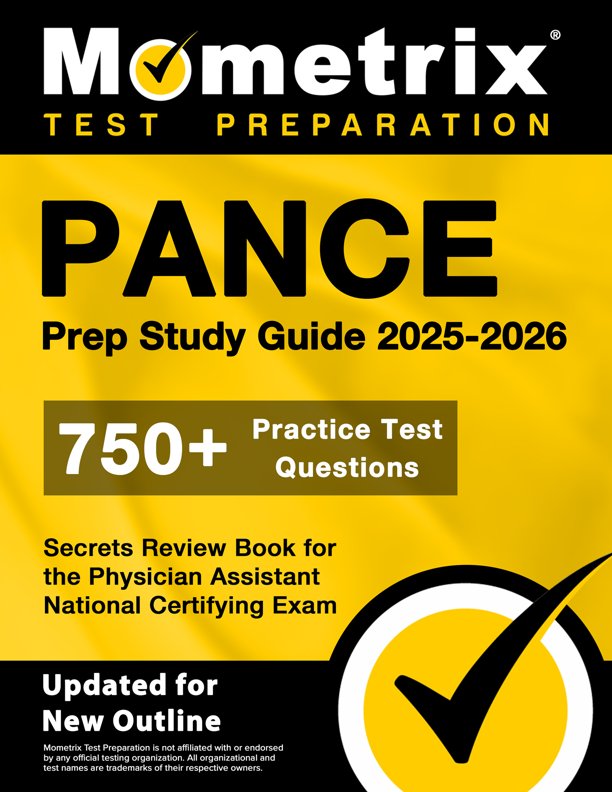PANCE Prep Study Guide 2025-2026 - 750+ Practice Test Questions, Secrets Review Book for the Physician Assistant National Certifying Exam: [Updated for the New Outline], ISBN: 9781516727261