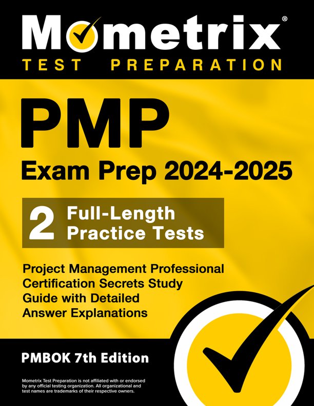 PMP Exam Prep 2022 and 2023 - Project Management Professional Certification Secrets Study Guide, Full-Length Practice Test, Detailed Answer Explanations: [PMBOK 7th Edition], ISBN: 9781516720651