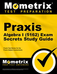 Praxis Algebra I Exam Secrets Study Guide