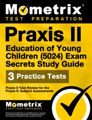 Praxis II Education of Young Children Exam Secrets Study Guide