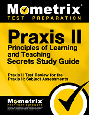 Praxis II Principles of Learning and Teaching Secrets Study Guide