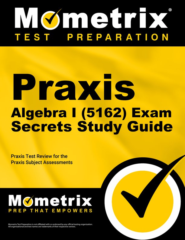 Praxis Algebra I Exam Secrets Study Guide