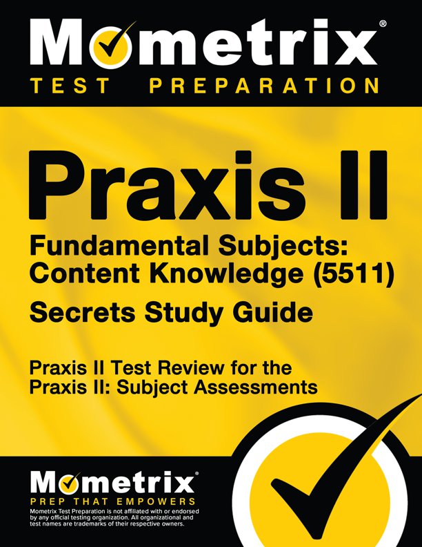 Praxis II Fundamental Subjects Secrets Study Guide