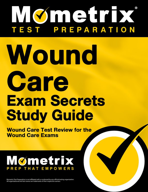 Wound Care Exam Secrets Study Guide