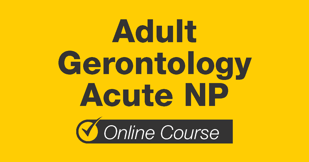 Adult Gerontology Acute NP Online Course