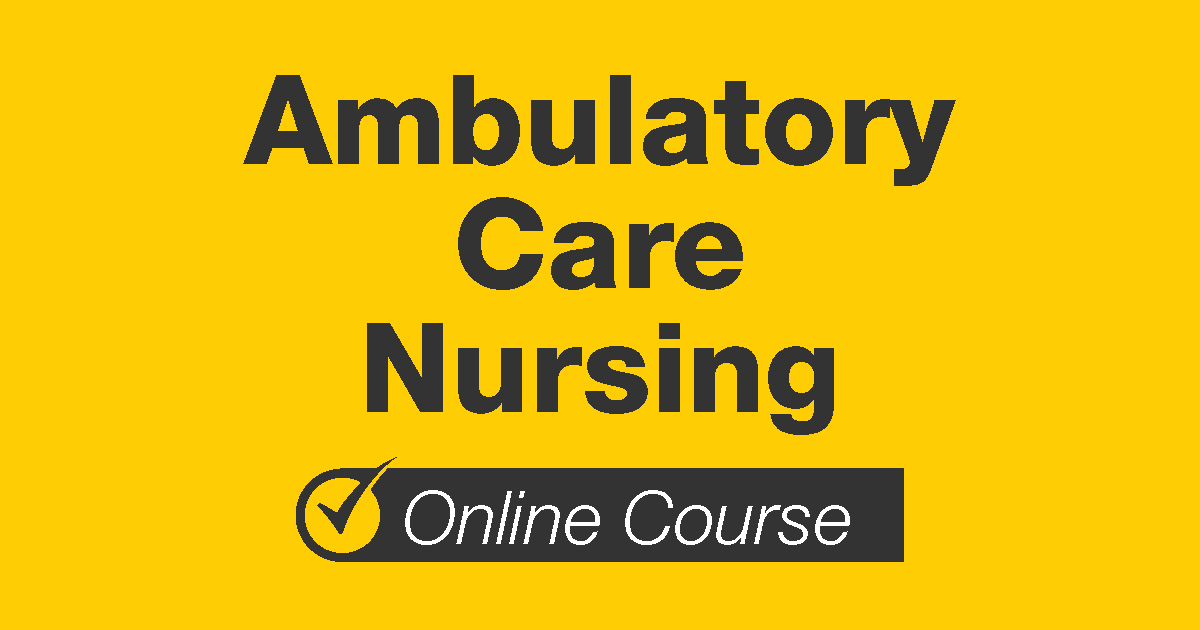Ambulatory Care Nursing Online Course