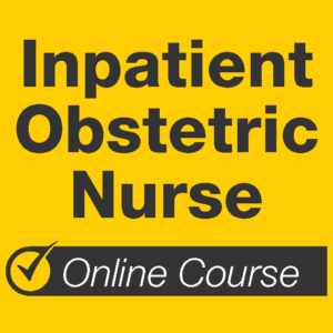 Inpatient Obstetric Nurse Online Course