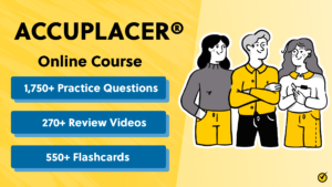 ACCUPLACER® Test Prep Course